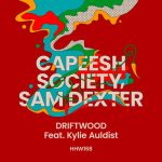 Sam Dexter, Capeesh Society – Driftwood (Extended Mix)