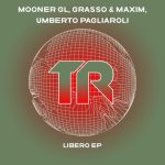 Umberto Pagliaroli, Mooner Gl, Grasso & Maxim – Libero EP