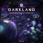 Darkland – When We Speak of Vibration