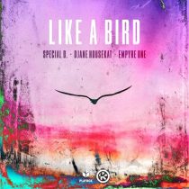Empyre One, Special D., DJane Housekat – Like a Bird (Extended Mix)