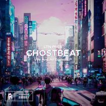 LTN, Ghostbeat – We Are All Equal