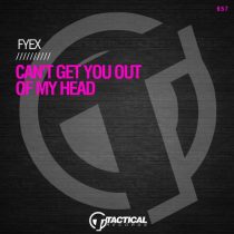 Fyex – Can’t Get You Out Of My Head