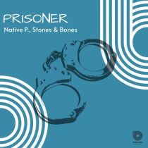 Stones & Bones, Native P. – Prisoner
