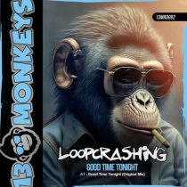 Loopcrashing – Good Time Tonight