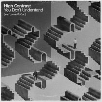 High Contrast, Jamie McCool – You Don’t Understand feat. Jamie McCool