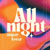 Superlover – All Night