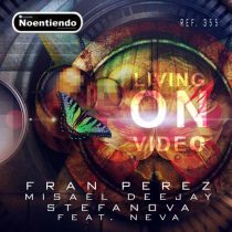 Misael Deejay, Neva, Fran perez, Stefanova – LIVING ON VIDEO