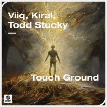 Viiq, Kiral, Todd Stucky – Touch Ground (Extended Mix)