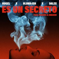 BLOND:ISH, Dalex, Hugel, Juanmih, Pensión – Es un secreto feat. Pensión & Juanmih