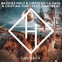 Manybeat, Cristian Vinci, Lirico En La Casa, BADDIES ONLY – Caribeña (Extended Mix)