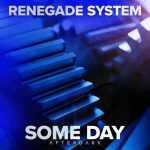 Renegade System – Some Day
