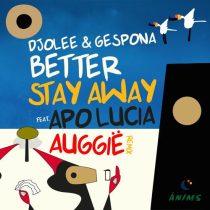 Djolee, Gespona, Apo Lucia – Better Stay Away