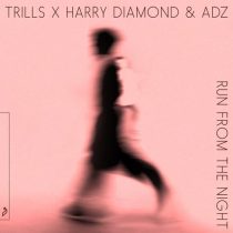 Harry Diamond, ADZ, Trills – Run From The Night
