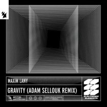 Maxim Lany – Gravity – Adam Sellouk Remix