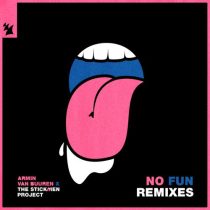 Armin van Buuren, The Stickmen Project – No Fun – Remixes
