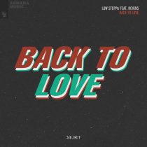 Reigns, Low Steppa – Back To Love