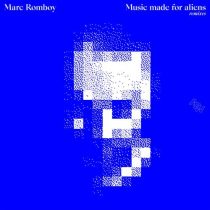Marc Romboy – Music Made for Aliens (Remixes)