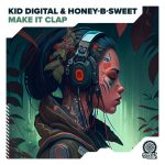 Kid Digital, Honey-B-Sweet – Make It Clap