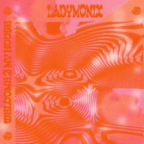 Ladymonix – Welcome 2 My House
