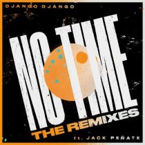 Jack Penate, Django Django – No Time (feat. Jack Penate) [Remixes]