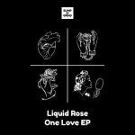 Liquid Rose – One Love EP