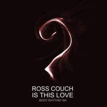 Ross Couch – Is This Love