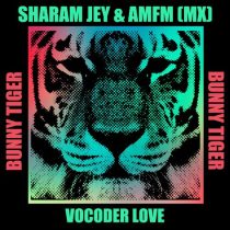 Sharam Jey, AMFM (MX) – Vocoder Love