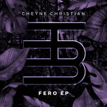 Cheyne Christian – Fero EP
