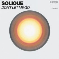 Solique – Don’t Let Me Go