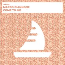 Marco Giannone – Come To Me