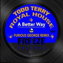 Todd Terry, Ian Star, Royal House – A Better Way (Furious George Remix)