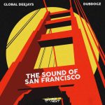 Global Deejays, Dubdogz – The Sound Of San Francisco (2023 Brazil Mix – Extended Version)