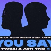Twoxi, AVR YNG – You Say (Extended Mix)