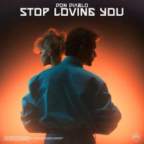 Don Diablo – Stop Loving You – Extended Mix