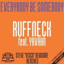 Yavahn, Ruffneck – Everybody Be Somebody – Steve “Disco” Newsome Extended Remix