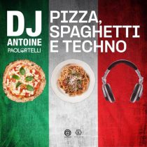 DJ Antoine, Paolo Ortelli – Pizza, Spaghetti e Techno
