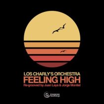 Los Charly’s Orchestra – Feeling High (Re-Grooved by Juan Laya & Jorge Montiel)