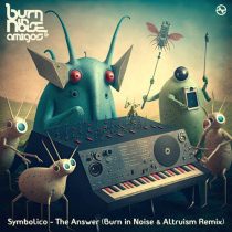 Symbolico – The Answer (Burn in Noise & Altruism Remix)
