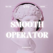 Scammacist – Smooth Operator (Tiktok Remix)