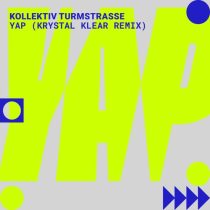 Kollektiv Turmstrasse, Krystal Klear – YAP (Krystal Klear Remix)