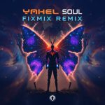 Yahel – Soul (Fixmix Remix)
