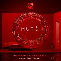Muto – Say Nothing (CamelPhat Remix)