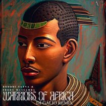 Boddhi Satva, Fredy Massamba – Warriors of Africa (DJ Gálio Remix)