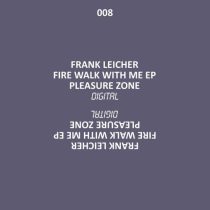 Frank Leicher – Fire Walk With Me EP