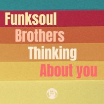 FunkSoul Brothers – Thinking About You  (Original Mix)