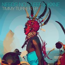 Needs No Sleep, Kxne – Timmy Turner EP