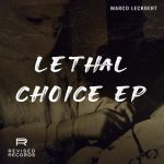 Marco Leckbert – Lethal Choice EP