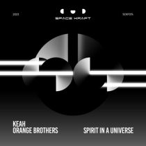 Orange Brothers, Keah – Spirit In A Universe