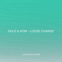 Dole & Kom – Loose Change