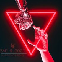 Favio Inker, Rodrigo AM, Katwerk – BAD & GOOD (KARPOVICH Remix)